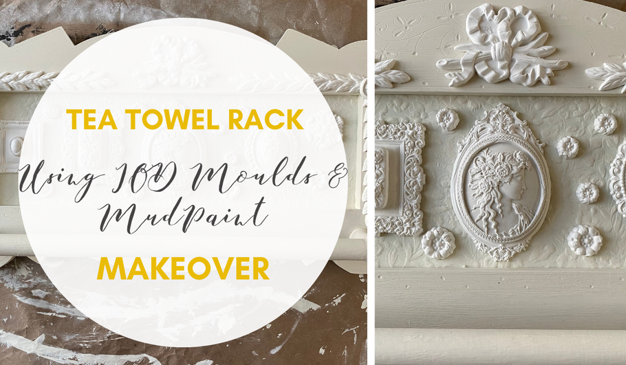 Tea Towel Rack Makeover using IOD Moulds & MudPaint