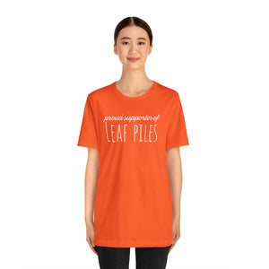 Proud Supporter of Leaf Piles Tee Shirt