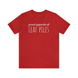 Proud Supporter of Leaf Piles Tee Shirt