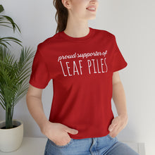 Load image into Gallery viewer, Proud Supporter of Leaf Piles Tee Shirt
